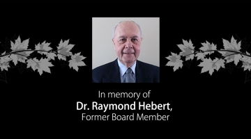 In memory of Dr. Raymond Hebert, Former Board Member