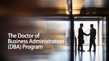 The Doctor of Business Administration (DBA) Program