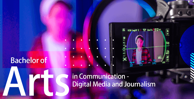 Bachelor of Arts in Communication - Digital Media and Journalism